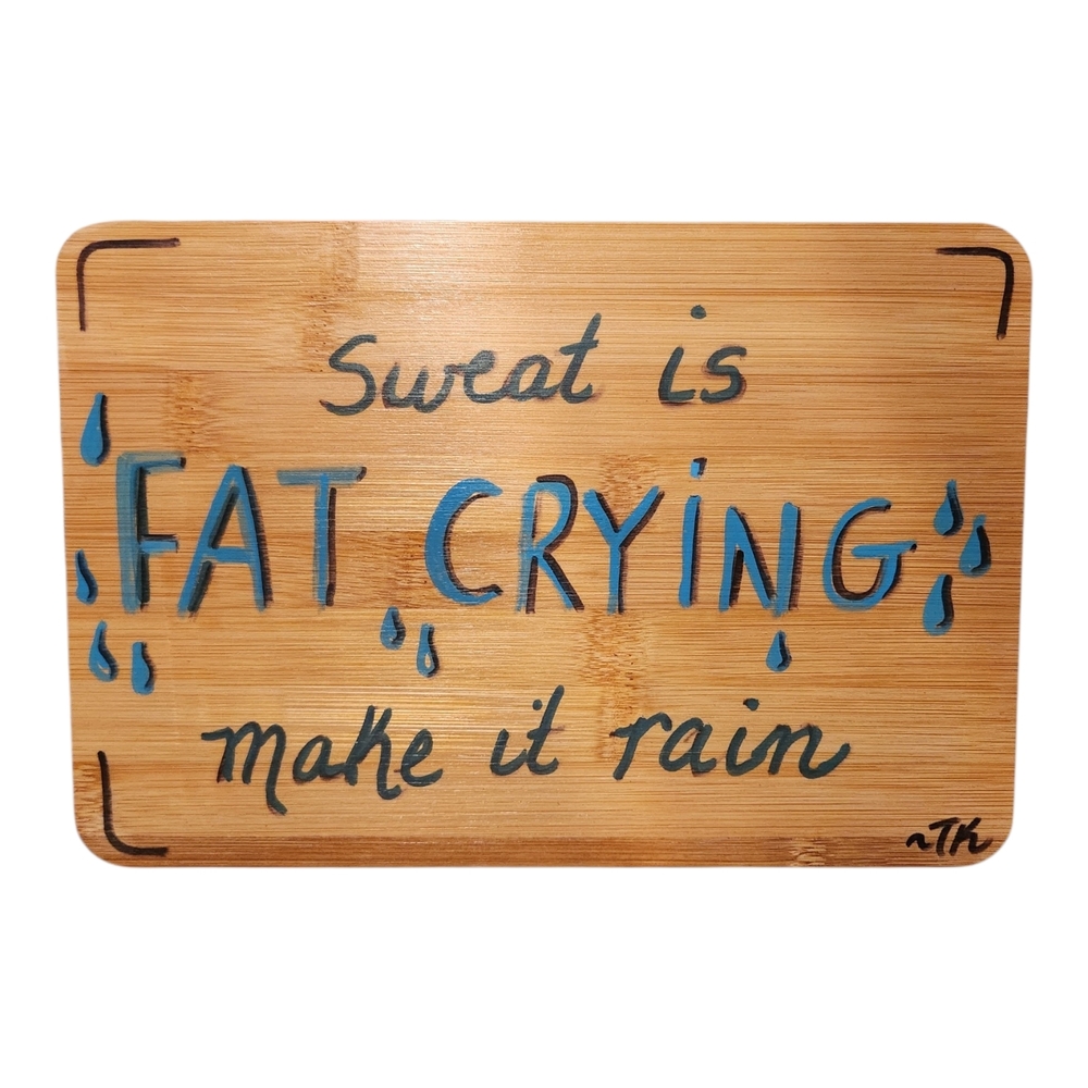 Funny Sign Fitness Home Gym  10x7 Sweat Is Fat Crying Hand-painted